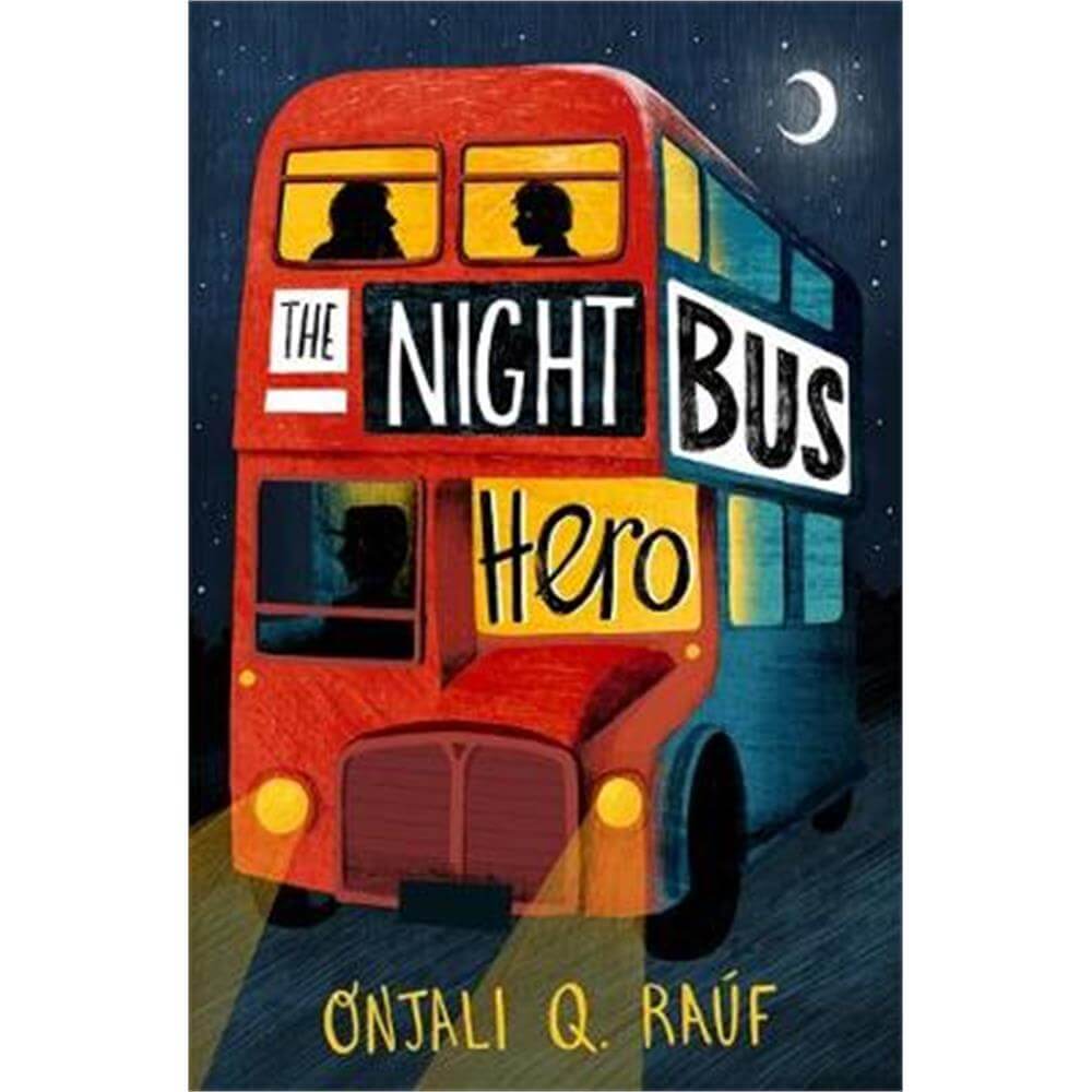 The Night Bus Hero (Paperback) - Onjali Q. Rauf